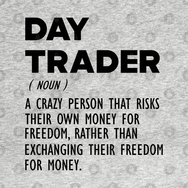 Day Trader Funny Definition by KC Happy Shop